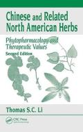 Chinese & Related North American Herbs di Dr. Thomas S. C. Li edito da Taylor & Francis Inc