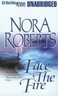 Face the Fire di Nora Roberts edito da Brilliance Audio