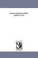 Memoir of the Hon. Nathan Appleton, LL.D. di Robert C. Winthrop edito da UNIV OF MICHIGAN PR