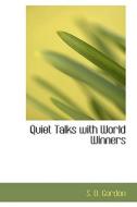 Quiet Talks With World Winners di S D Gordon edito da Bibliolife