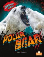Polar Bear di Amy Culliford edito da CRABTREE BRANCHES