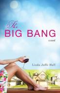 The Big Bang di Linda Joffe Hull edito da TYRUS BOOKS