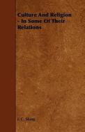 Culture And Religion - In Some Of Their Relations di J. C. Sharp edito da Read Books