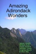 Amazing Adirondack Wonders di Adirondack Wilderness Foundation edito da Lulu.com