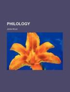 Philology di John Peile edito da General Books Llc
