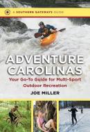 Adventure Carolinas di Joe Miller edito da The University of North Carolina Press