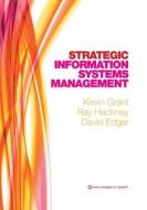 Strategic Information Systems Management di Kevin Grant, Ray Hackney, David Edgar edito da Cengage Learning Emea