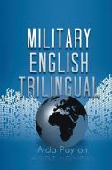 Military English Trilingual di Aida Payton edito da Xlibris
