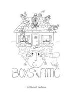 Boys in the Attic di Elizabeth VanPatten edito da Createspace