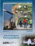 Area Contingency Planning Handbook di U. S. Environmental Protection Agency edito da Createspace