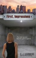 First, Impressions di S. J. Saunders edito da Createspace