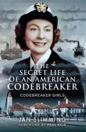 The Secret Life Of An American Codebreaker di Slimming edito da Pen & Sword Books Ltd