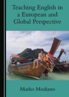 Teaching English In A European And Global Perspective di Marko Modiano edito da Cambridge Scholars Publishing