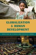 Globalization And Human Development di Roni Kay M. O'Dell, Devin K. Joshi edito da Rowman & Littlefield