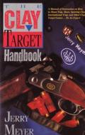 Clay Target Handbook di Jerry Meyer edito da Rowman & Littlefield