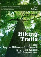 Hiking Trails of the Joyce Kilmer-Slickrock & Citico Creek Wildernesses di Tim Homan edito da PEACHTREE PUBL LTD
