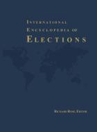 International Encyclopedia of Elections di Richard Rose edito da CQ PR