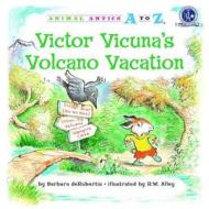 Victor Vicuna's Volcano Vacation di Barbara deRubertis edito da Kane Press