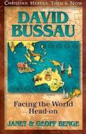David Bussau: Facing the World Head-On di Janet Benge, Geoff Benge edito da YWAM PUB