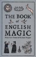 The Book of English Magic di Philip Carr-Gomm, Richard Heygate edito da Overlook Press