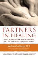 Partners in Healing: Simple Ways to Offer Support, Comfort, and Care to a Loved One Facing Illness di William Collinge edito da SHAMBHALA