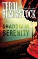 Shadow in Serenity di Terri Blackstock edito da Christian Large Print