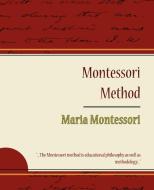 Montessori Method - Maria Montessori di Montessori Maria Montessori, Maria Montessori edito da Book Jungle
