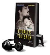 It Calls You Back: An Odyssey Through Love, Addiction, Revolutions, and Healing [With Earbuds] di Luis J. Rodriguez edito da Dreamscape Media