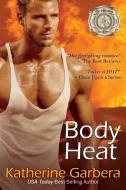 Body Heat di Katherine Garbera edito da Bell Bridge Books