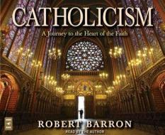 Catholicism: A Journey to the Heart of the Faith di Robert Barron edito da Servant Books