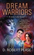 Dream Warriors di D. Robert Pease edito da Evolved Publishing