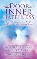 The Door To Inner Happiness di Janet Bray Attwood, Chris Attwood, Toyokazu Tsuruta edito da Morgan James Publishing Llc
