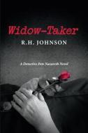 WIDOW-TAKER di R. H. Johnson edito da BOOKLOCKER.COM INC