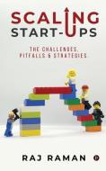 Scaling Start-ups: The Challenges, Pitfalls & Strategies. di Raj Raman edito da HARPERCOLLINS 360