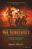 The Renegades di Greg Hunt edito da SPEAKING VOLUMES