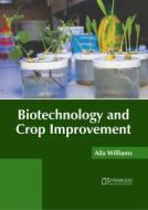 Biotechnology and Crop Improvement edito da SYRAWOOD PUB HOUSE