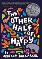Other Half of Happy di Rebecca Balcarcel edito da TURTLEBACK BOOKS