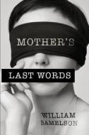 Mother's Last Words di William Samelson edito da Tate Publishing & Enterprises