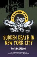 Sudden Death in New York City di Roy Macgregor edito da TUNDRA BOOKS INC