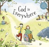 God Is Everywhere di Patricia J. Murphy edito da CANDLE BOOKS