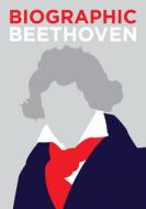 Biographic: Beethoven di ,Marcus Weeks edito da Guild Of Master Craftsman Publications Ltd
