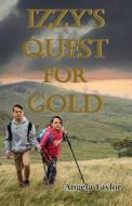 Izzy's Quest for Gold di Angela Taylor edito da PARAGON PUB