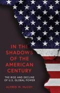 In the Shadows of the American Century di Alfred W. McCoy edito da Oneworld Publications