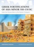 Greek Fortifications Of Asia Minor 500-130 Bc di Konstantin S. Nossov edito da Bloomsbury Publishing Plc