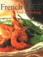 French Food and Cooking: Over 200 Classic and Contemporary Dishes, Shown Step-By-Step di Carole Clements, Elizabeth Wolf-Cohen edito da SOUTHWATER
