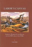 Labor\'s Canvas di Laura Hapke edito da Cambridge Scholars Publishing