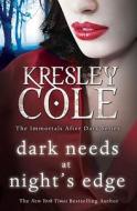 Dark Needs at Night's Edge di Kresley Cole edito da Simon & Schuster Ltd