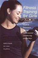 Fitness Training for Girls di Katrina Gaede, Alan Lachica, Doug Werner edito da Tracks Publishing,U.S.