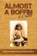 Almost a Boffin di Ee Vielle edito da Dolman Scott Ltd