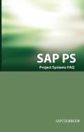 SAP PS FAQ: SAP Project Systems Interview Questions, Answers, and Explanations edito da EQUITY PR